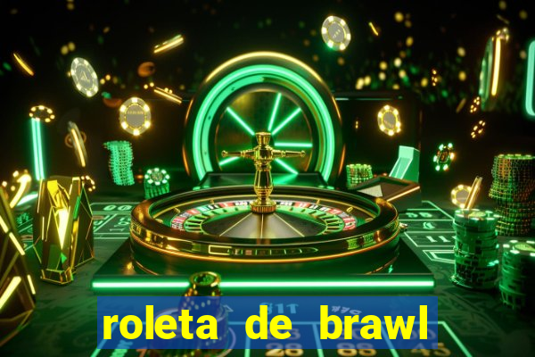 roleta de brawl stars 2024